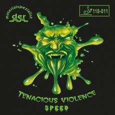 der materialspezialist Tenacious Violence Speed